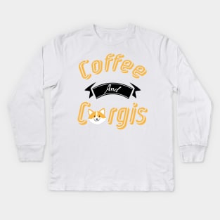 Coffee And Corgis Funny Corgi Dog lovers Kids Long Sleeve T-Shirt